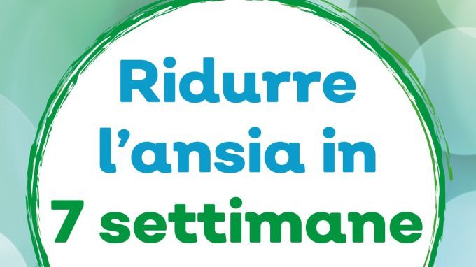 Ridurre l’ansia in 7 settimane (2018) di Arlin Cuncic – Recensione del libro