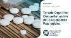 Terapia Cognitivo-Comportamentale delle Dipendenze Patologiche – Bolzano, 05 e 06 Ottobre 2019