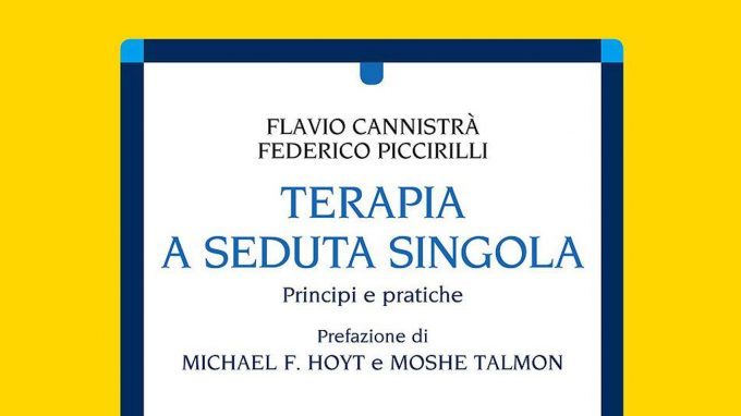 Terapia a seduta singola. Principi e pratiche. (2018) di Flavio Cannistrà e Federico Piccirilli – Recensione del libro