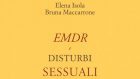 EMDR e Disturbi Sessuali (2019) E. Isola e B. Maccarrone – Recensione del libro