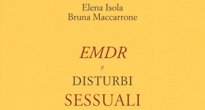 EMDR e Disturbi Sessuali (2019) E. Isola e B. Maccarrone – Recensione del libro