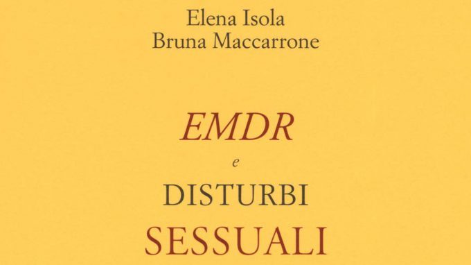 EMDR e Disturbi Sessuali (2019) E. Isola e B. Maccarrone – Recensione del libro