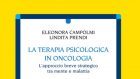 La terapia psicologica in oncologia. L’approccio breve strategico tra mente e malattia (2019) di Eleonora Campolmi e Lindita Prendi – Recensione del libro