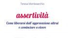 Assertività: come liberarsi dall’approvazione altrui e cominciare a vivere (2019) – Recensione del libro