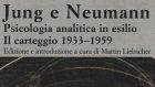 Jung e Neumann. Psicologia analitica in esilio. Il carteggio 1933-1959 – Recensione del libro