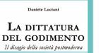 La dittatura del godimento: il disagio della società postmoderna (2018) di D. Luciani – Recensione del libro