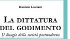 La dittatura del godimento: il disagio della società postmoderna (2018) di D. Luciani – Recensione del libro