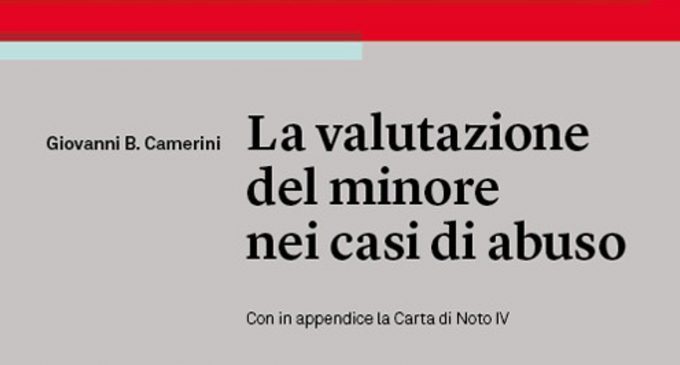 La valutazione del minore nei casi di abuso (2018) di Giovanni B. Camerini – Recensione del libro