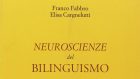 Neuroscienze del bilinguismo (2018) di E. Cargnelutti e F. Fabbro – Recensione del libro