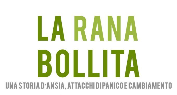 La rana bollita: una storia di ansia, attacchi di panico e cambiamento (2017) di M. Innorta – Recensione del libro