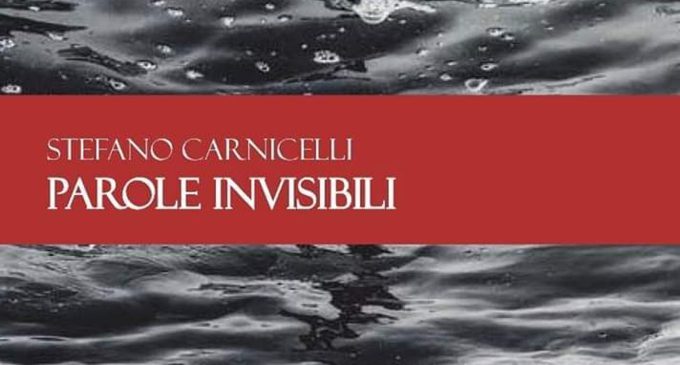 Parole invisibili (2019) di Stefano Carnicelli – Recensione del libro