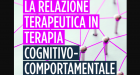 La relazione terapeutica in terapia cognitivo comportamentale. Manuale per il professionista (2019) di Kazantis, Dattilio e Dobson – Recensione del libro