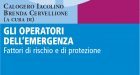 Gli operatori dell’emergenza. Fattori di rischio e di protezione (2019) di C. Iacolino e B. Cervellione – Recensione del libro