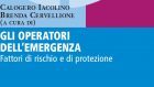 Gli operatori dell’emergenza. Fattori di rischio e di protezione (2019) di C. Iacolino e B. Cervellione – Recensione del libro