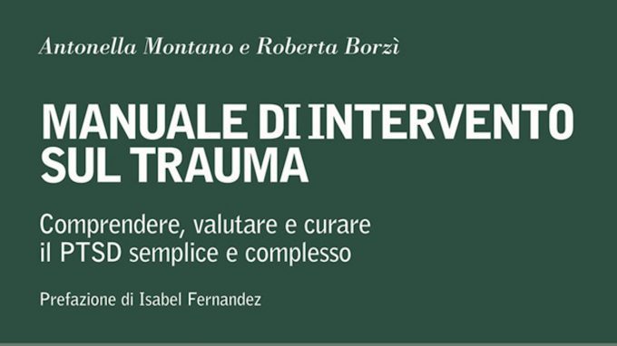 Manuale di intervento sul trauma (2019) di A. Montano e R. Borzì – Recensione del libro
