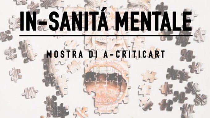 In-sanità mentale: mostra d’arte di A-CriticArt – Recensione della mostra