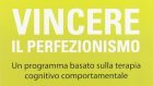 Vincere il perfezionismo (2012) di Camporese, Sartirana e Dalle Grave – Riflessioni sul tema a partire dal manuale