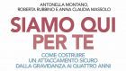 Siamo qui per te. Come costruire un attaccamento sicuro dalla gravidanza ai quattro anni (2018) – Recensione del libro