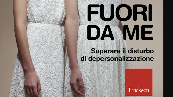 Fuori da me. Superare il disturbo di depersonalizzazione (2016) di F. Neziroglu e K. Donnelly – Recensione del libro