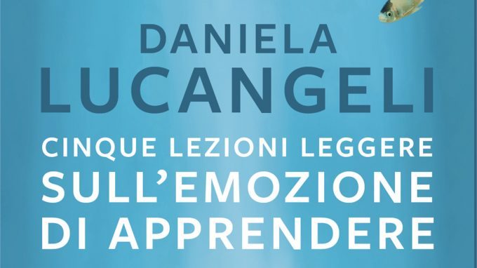 Cinque Lezioni Leggere Sull'emozione Di Apprendere Riassunto Cinque lezioni leggere sull'emozione di apprendere (2020) - Recensione