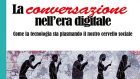La conversazione nell’era digitale. Come la tecnologia sta plasmando il nostro cervello sociale (2019) di F. Fiorilli – Recensione