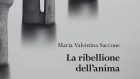 La ribellione dell’anima (2019) di M. V. Saccone – Recensione del libro