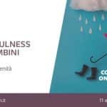 La mindfulness con i bambini. Come Aiutarli a Ritrovare la Serenità - Corso ONLINE, 11 e 12 Settembre La mindfulness con i bambini. Come Aiutarli a Ritrovare la Serenità - Corso ONLINE, 11 e 12 Settembre