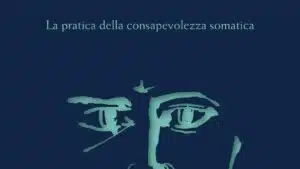 Bodyfulness La pratica della consapevolezza somatica Recensione Featured