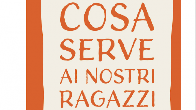 Cosa serve ai nostri ragazzi. I nuovi adolescenti spiegati ai genitori, agli insegnanti, agli adulti (2020) di M. Lancini – Recensione