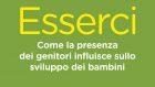 “Esserci – Come la presenza dei genitori influisce sullo sviluppo dei bambini” (2020) di Siegel e Bryson. Recensione del libro