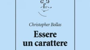 Essere un carattere 2020 di Christopher Bollas Recensione del libro Featured