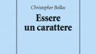Essere un carattere (2020) di Christopher Bollas – Recensione del libro