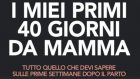 I miei primi 40 giorni da mamma. Tutto quello che c’è da sapere sulle prime settimane dopo il parto. (2019) di Cheryl R. Zauderer – Recensione