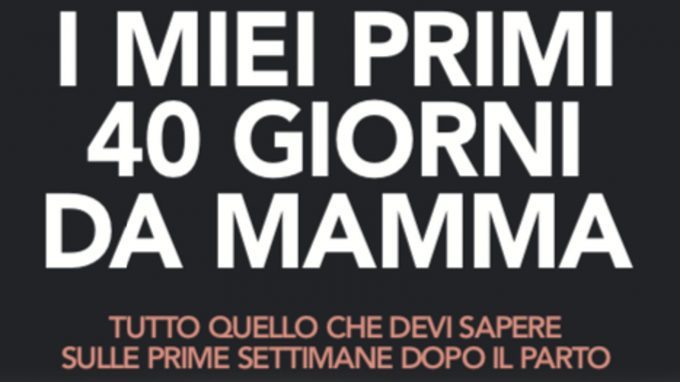 I miei primi 40 giorni da mamma. Tutto quello che c’è da sapere sulle prime settimane dopo il parto. (2019) di Cheryl R. Zauderer – Recensione