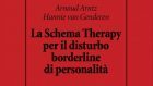 La Schema Therapy per il disturbo borderline di personalità (2011) di Arntz e van Genderen- Recensione del libro