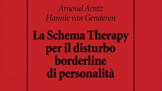 La Schema Therapy per il disturbo borderline di personalità (2011) di Arntz e van Genderen- Recensione del libro