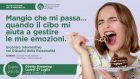 Mangio che mi passa… Quando il cibo mi aiuta a gestire le mie emozioni – Evento in diretta streaming, 27 Luglio 2020