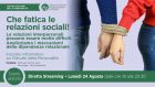 Che fatica le relazioni! Analizziamo i meccanismi della dipendenza relazionale – WEBINAR, 24 Agosto 2020