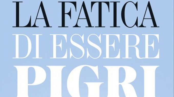 La fatica di essere pigri (2020) di Gianfranco Marrone – Recensione del libro