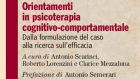Orientamenti in psicoterapia cognitivo-comportamentale. Dalla formulazione del caso alla ricerca sull’efficacia (2020) di A. Scarinci, R. Lorenzini e C. Mezzaluna – Recensione del libro