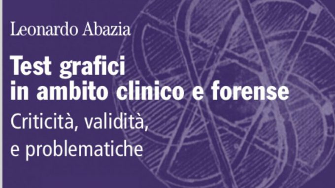 Test grafici in ambito clinico e forense. Criticità, validità e problematiche – Intervista a Leonardo Abazia
