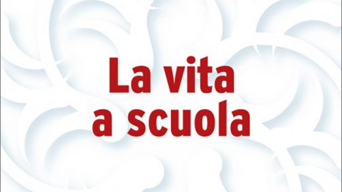 La vita a scuola (2020) a cura di Silvia Kanizsa e Francesca Linda Zaninelli – Recensione del libro