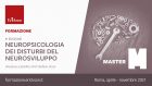 Neuropsicologia dei Disturbi del Neurosviluppo – MASTER, da Aprile a Novembre 2021