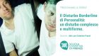 Il Disturbo Borderline di Personalità. Un disturbo complesso e multiforme – VIDEO, Pratichiamo la teoria