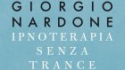 Ipnoterapia senza trance (2020) di Giorgio Nardone – Recensione del libro
