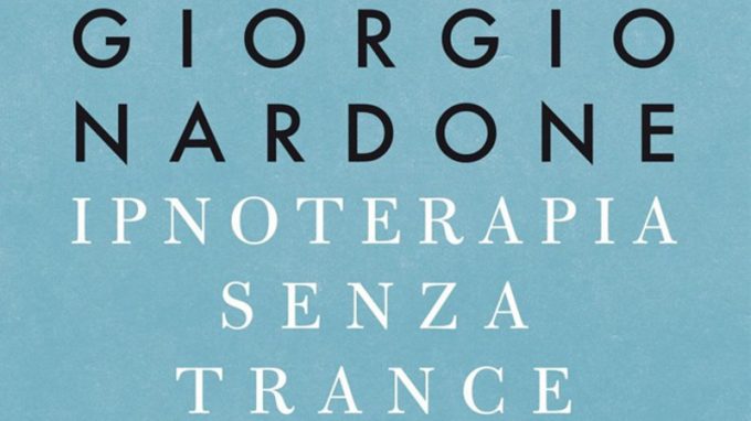 Ipnoterapia senza trance (2020) di Giorgio Nardone – Recensione del libro