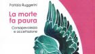 La morte fa paura. Consapevolezza e accettazione (2020) di Patrizia Ruggerini – Recensione del libro