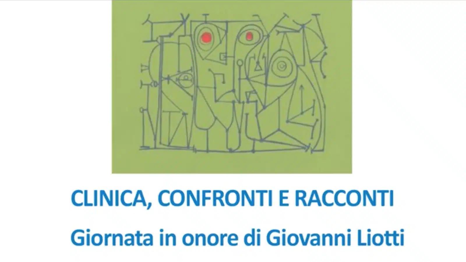 CLINICA, CONFRONTI E RACCONTI - Giornata in onore di Giovanni Liotti - Slider