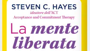 La mente liberata (2020) di Steven Hayes - Recensione del testo
