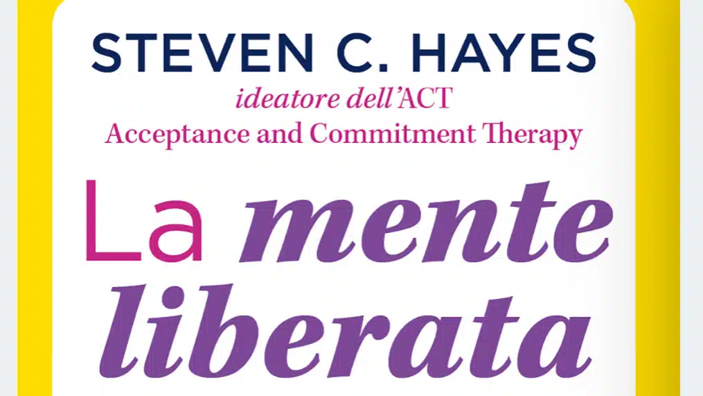 La mente liberata (2020) di Steven Hayes - Recensione del testo